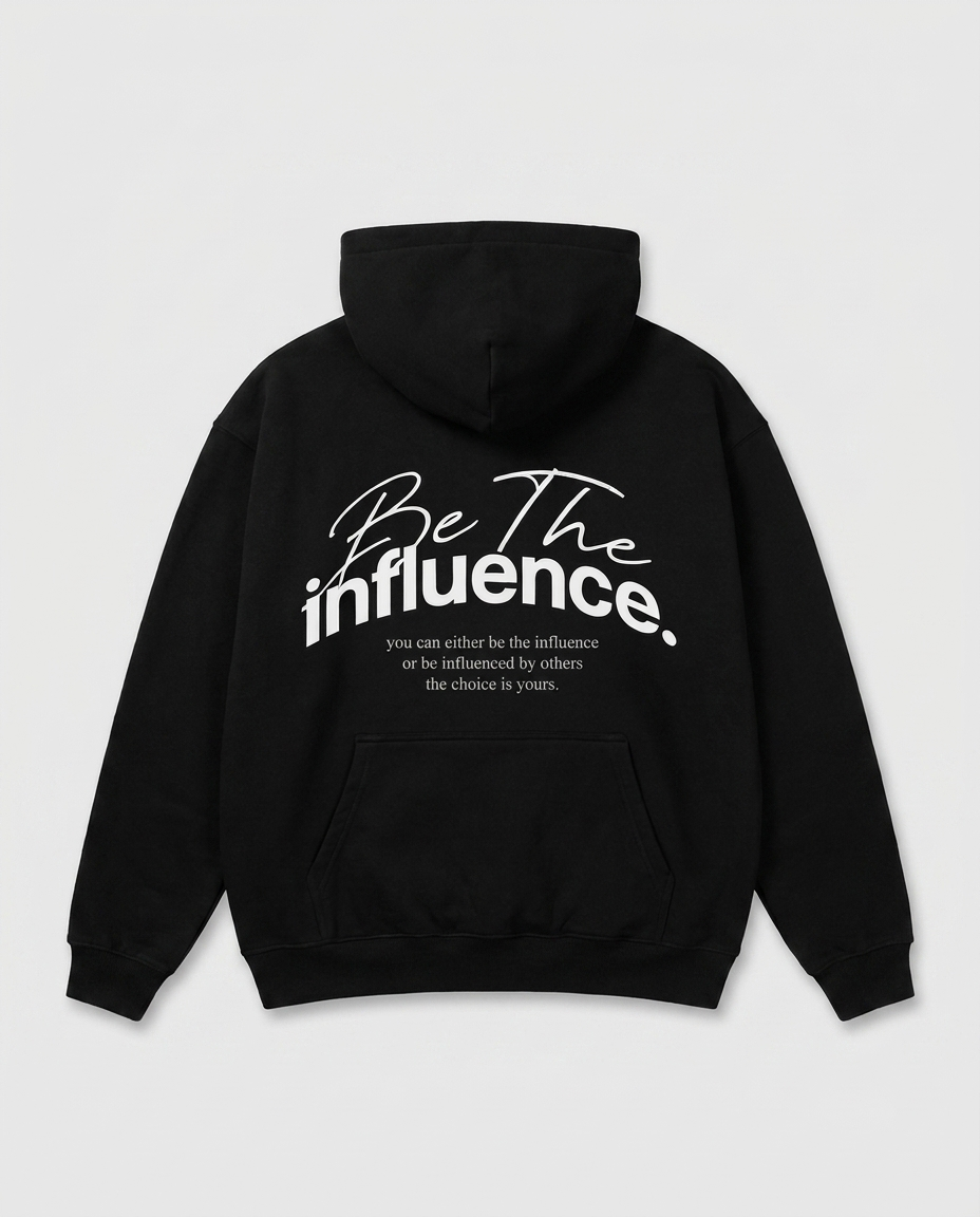 Ordinary Clothing Hoodie - Be The Influence back print