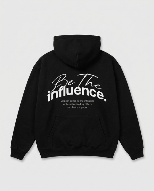 Ordinary Clothing Hoodie - Be The Influence back print